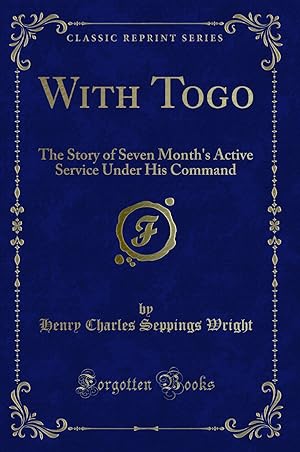 Seller image for With Togo: The Story of Seven Month's Active Service Under His Command for sale by Forgotten Books