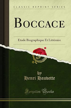 Image du vendeur pour Boccace:  tude Biographique Et Litt raire (Classic Reprint) mis en vente par Forgotten Books