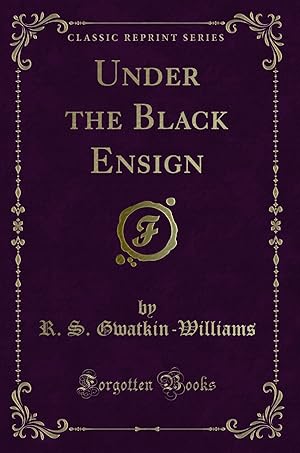 Bild des Verkufers fr Under the Black Ensign (Classic Reprint) zum Verkauf von Forgotten Books