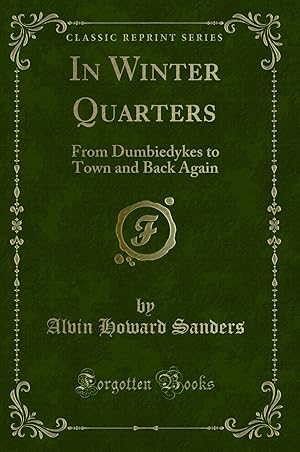 Bild des Verkufers fr In Winter Quarters: From Dumbiedykes to Town and Back Again (Classic Reprint) zum Verkauf von Forgotten Books