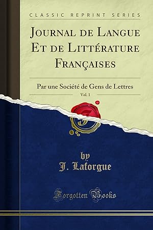 Seller image for Journal de Langue Et de Litt rature Françaises, Vol. 1 (Classic Reprint) for sale by Forgotten Books