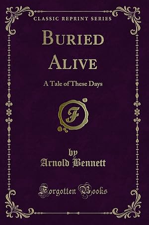 Seller image for Buried Alive: A Tale of These Days (Classic Reprint) for sale by Forgotten Books