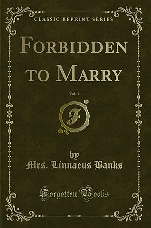 Imagen del vendedor de Forbidden to Marry, Vol. 1 (Classic Reprint) a la venta por Forgotten Books