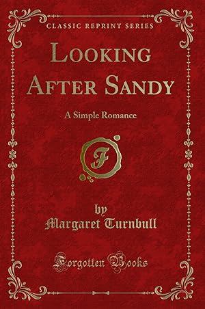 Seller image for Looking After Sandy: A Simple Romance (Classic Reprint) for sale by Forgotten Books