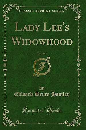 Imagen del vendedor de Lady Lee's Widowhood, Vol. 1 of 2 (Classic Reprint) a la venta por Forgotten Books