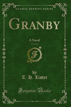 Image du vendeur pour Granby, Vol. 2 of 3: A Novel (Classic Reprint) mis en vente par Forgotten Books