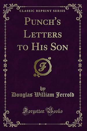 Image du vendeur pour Punch's Letters to His Son (Classic Reprint) mis en vente par Forgotten Books