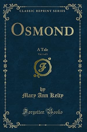 Imagen del vendedor de Osmond, Vol. 1 of 3: A Tale (Classic Reprint) a la venta por Forgotten Books