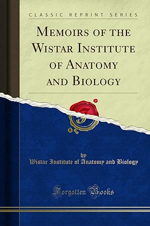 Image du vendeur pour Memoirs of the Wistar Institute of Anatomy and Biology (Classic Reprint) mis en vente par Forgotten Books
