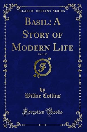 Image du vendeur pour Basil: A Story of Modern Life, Vol. 1 of 3 (Classic Reprint) mis en vente par Forgotten Books