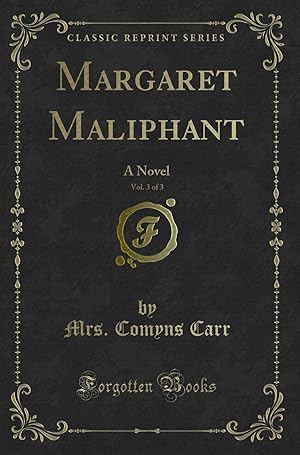 Image du vendeur pour Margaret Maliphant, Vol. 3 of 3: A Novel (Classic Reprint) mis en vente par Forgotten Books