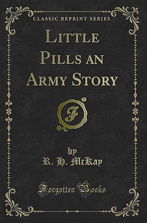 Seller image for Little Pills an Army Story (Classic Reprint) for sale by Forgotten Books