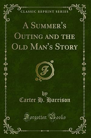 Imagen del vendedor de A Summer's Outing and the Old Man's Story (Classic Reprint) a la venta por Forgotten Books