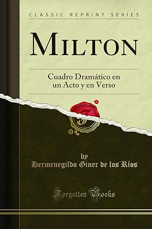 Seller image for Milton: Cuadro Dramático en un Acto y en Verso (Classic Reprint) for sale by Forgotten Books