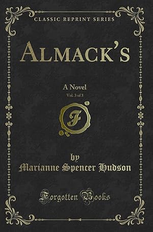Bild des Verkufers fr Almack's, Vol. 3 of 3: A Novel (Classic Reprint) zum Verkauf von Forgotten Books