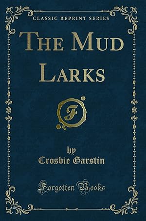 Imagen del vendedor de The Mud Larks (Classic Reprint) a la venta por Forgotten Books
