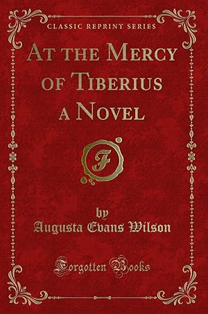 Seller image for At the Mercy of Tiberius a Novel (Classic Reprint) for sale by Forgotten Books