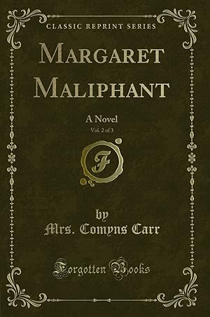 Image du vendeur pour Margaret Maliphant, Vol. 2 of 3: A Novel (Classic Reprint) mis en vente par Forgotten Books