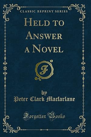 Seller image for Held to Answer a Novel (Classic Reprint) for sale by Forgotten Books