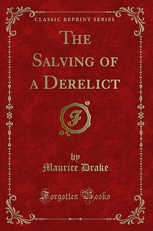 Bild des Verkufers fr The Salving of a Derelict (Classic Reprint) zum Verkauf von Forgotten Books
