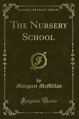 Seller image for The Nursery School (Classic Reprint) for sale by Forgotten Books