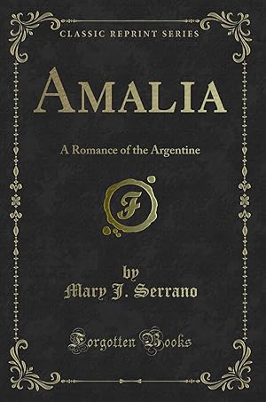 Image du vendeur pour Amalia: A Romance of the Argentine (Classic Reprint) mis en vente par Forgotten Books