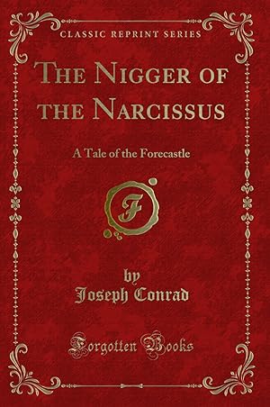 Immagine del venditore per The Nigger of the Narcissus: A Tale of the Forecastle (Classic Reprint) venduto da Forgotten Books