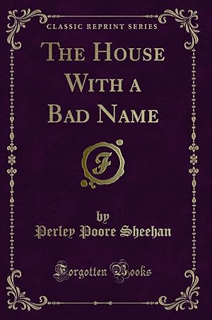 Image du vendeur pour The House With a Bad Name (Classic Reprint) mis en vente par Forgotten Books