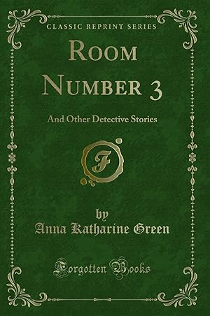Imagen del vendedor de Room Number 3: And Other Detective Stories (Classic Reprint) a la venta por Forgotten Books