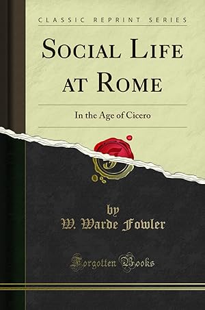 Seller image for Social Life at Rome: In the Age of Cicero (Classic Reprint) for sale by Forgotten Books