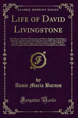 Image du vendeur pour Life of David Livingstone (Classic Reprint) mis en vente par Forgotten Books