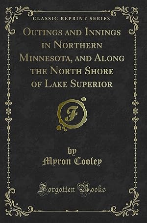 Bild des Verkufers fr Outings and Innings in Northern Minnesota (Classic Reprint) zum Verkauf von Forgotten Books