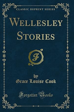 Seller image for Wellesley Stories (Classic Reprint) for sale by Forgotten Books