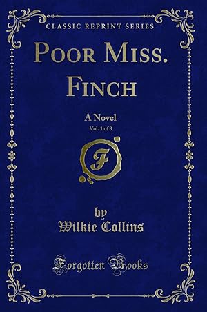 Seller image for Poor Miss. Finch, Vol. 1 of 3: A Novel (Classic Reprint) for sale by Forgotten Books