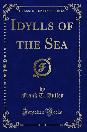 Seller image for Idylls of the Sea (Classic Reprint) for sale by Forgotten Books