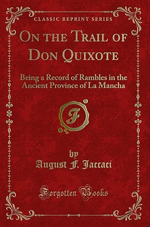 Immagine del venditore per On the Trail of Don Quixote (Classic Reprint) venduto da Forgotten Books