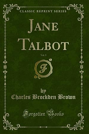 Bild des Verkufers fr Jane Talbot, Vol. 5 (Classic Reprint) zum Verkauf von Forgotten Books