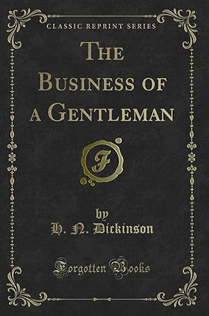 Imagen del vendedor de The Business of a Gentleman (Classic Reprint) a la venta por Forgotten Books