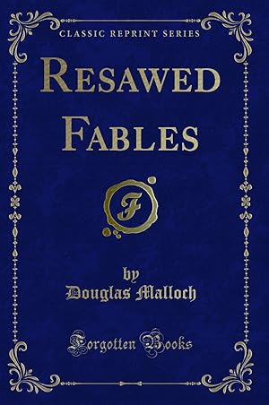 Seller image for Resawed Fables (Classic Reprint) for sale by Forgotten Books