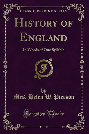 Imagen del vendedor de History of England: In Words of One Syllable (Classic Reprint) a la venta por Forgotten Books