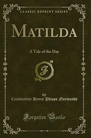 Seller image for Matilda: A Tale of the Day (Classic Reprint) for sale by Forgotten Books