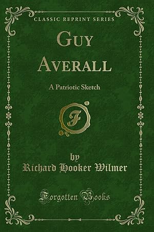 Seller image for Guy Averall: A Patriotic Sketch (Classic Reprint) for sale by Forgotten Books