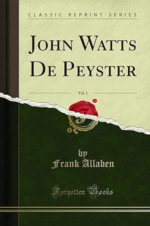 Imagen del vendedor de John Watts De Peyster, Vol. 1 (Classic Reprint) a la venta por Forgotten Books