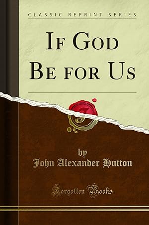 Imagen del vendedor de If God Be for Us (Classic Reprint) a la venta por Forgotten Books