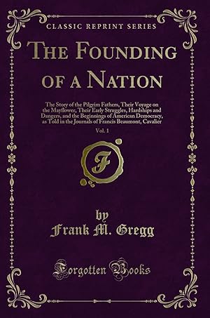 Seller image for The Founding of a Nation, Vol. 1 (Classic Reprint) for sale by Forgotten Books