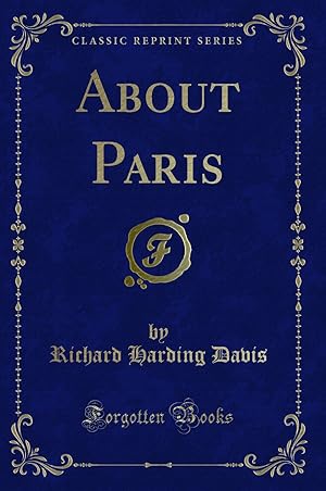 Bild des Verkufers fr About Paris (Classic Reprint) zum Verkauf von Forgotten Books