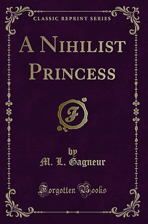 Imagen del vendedor de A Nihilist Princess (Classic Reprint) a la venta por Forgotten Books