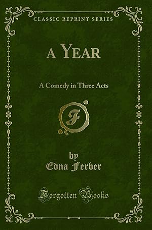 Immagine del venditore per 1200 a Year: A Comedy in Three Acts (Classic Reprint) venduto da Forgotten Books