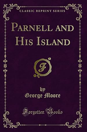 Image du vendeur pour Parnell and His Island (Classic Reprint) mis en vente par Forgotten Books