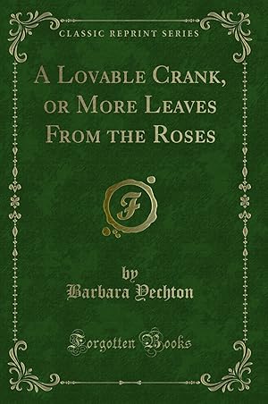 Seller image for A Lovable Crank, or More Leaves From the Roses (Classic Reprint) for sale by Forgotten Books